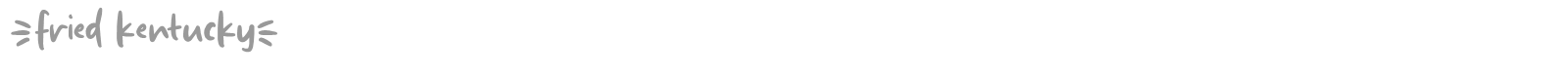 Fried Kentucky font preview